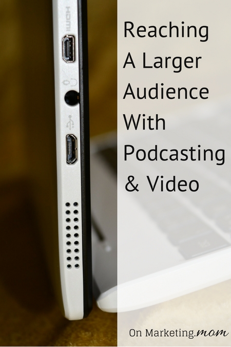 Reaching A Large Audience With Podcasting & Video